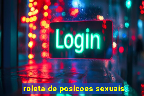 roleta de posicoes sexuais